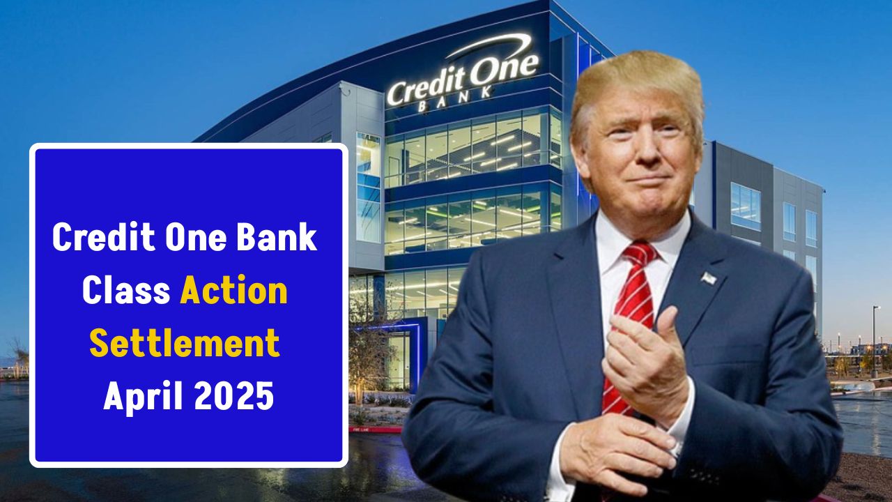 Credit One Bank Class Action Settlement April 2025